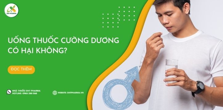 Tìm hiểu: Uống thuốc cường dương có hại không?