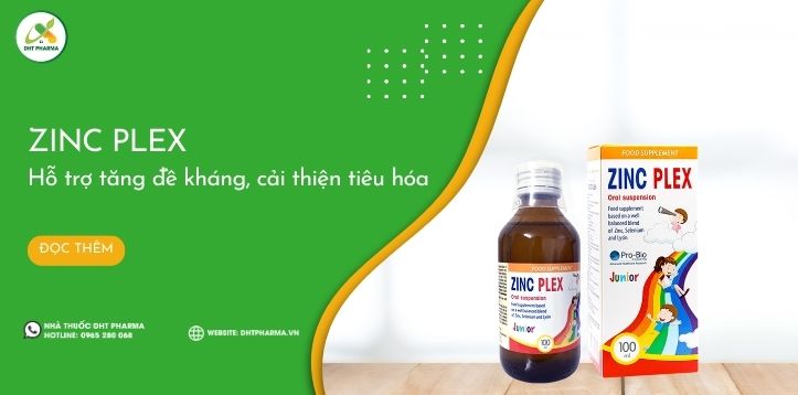 Zinc Plex: Kích thích tiêu hóa, tăng sức đề kháng cho trẻ