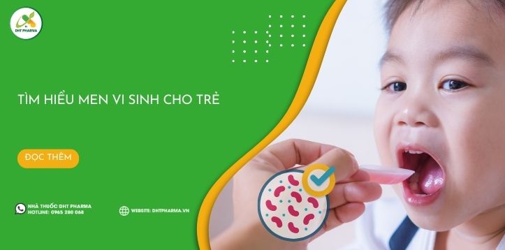 Tìm hiểu men vi sinh cho trẻ? 5 gợi ý men vi sinh dành cho trẻ