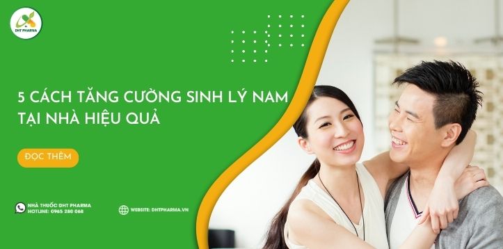 5 cách tăng cường sinh lý nam tại nhà hiệu quả cho phái mạnh