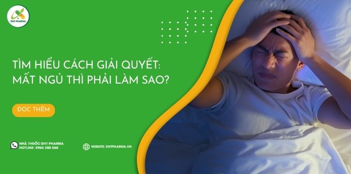 Tìm hiểu cách giải quyết: Mất ngủ thì phải làm sao?