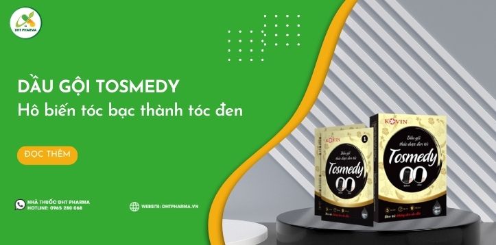 Dầu gội Tosmedy: Giải pháp hô biến tóc bạc thành tóc đen