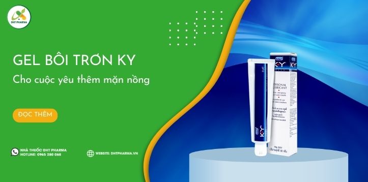Gel bôi trơn KY: Cảm giác mượt mà tận hưởng từng phút giây