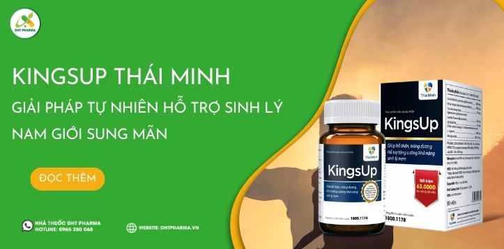 KINGSUP Thái Minh: Giải pháp tự nhiên hỗ trợ sinh lý nam giới sung mãn