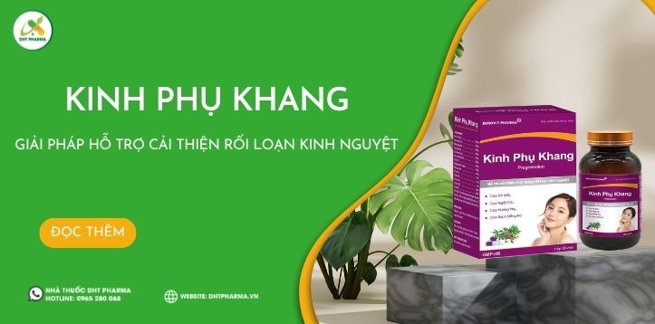 Kinh Phụ Khang – Giải pháp hỗ trợ cải thiện rối loạn kinh nguyệt
