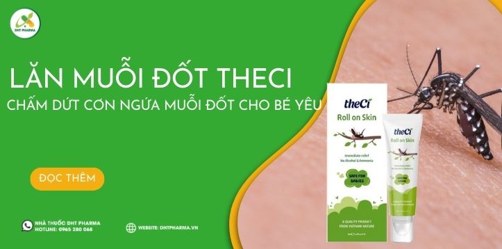 Lăn muỗi đốt TheCi - Chấm dứt cơn ngứa muỗi đốt cho bé yêu