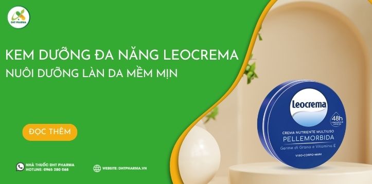 Kem dưỡng đa năng Leocrema - Nuôi dưỡng làn da mềm mịn lên đến 48h