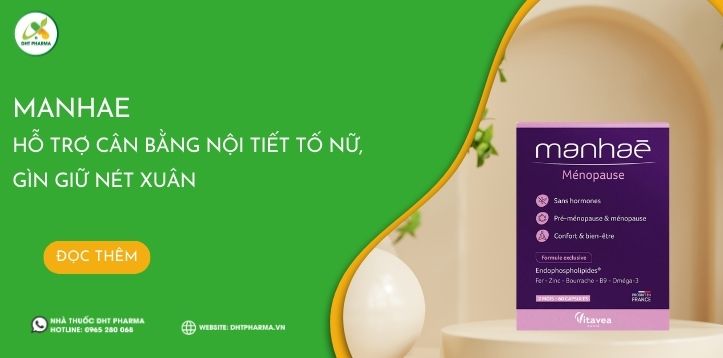Manhae - Viên uống hỗ trợ cân bằng nội tiết tố nữ, gìn giữ nét xuân