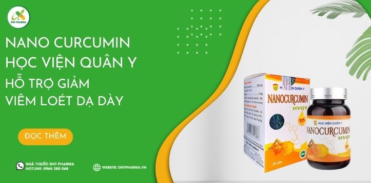 Nano Curcumin Học viện Quân Y - hỗ trợ giảm viêm loét dạ dày