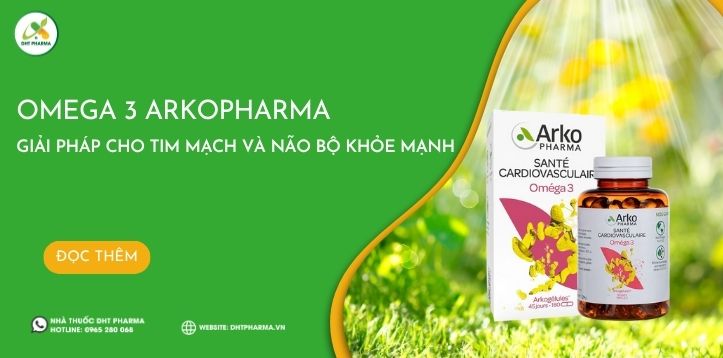 Omega 3 Arkopharma - Giải pháp cho tim mạch và não bộ khỏe mạnh