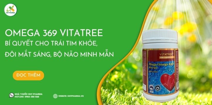 Omega 369 VITATREE Plus Q10: Bí quyết cho trái tim khỏe, đôi mắt sáng, bộ não minh mẫn