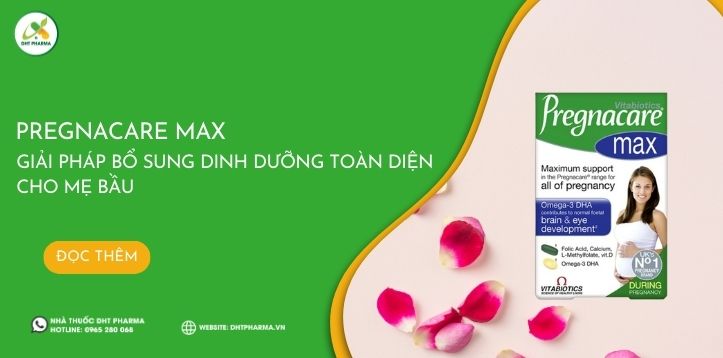 Pregnacare Max - Giải pháp bổ sung dinh dưỡng toàn diện cho mẹ bầu
