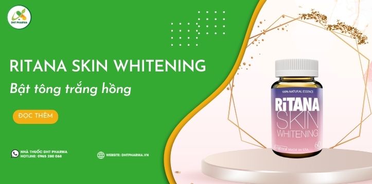 Ritana Skin Whitening - Bật tông trắng hồng, làm mờ vết nám