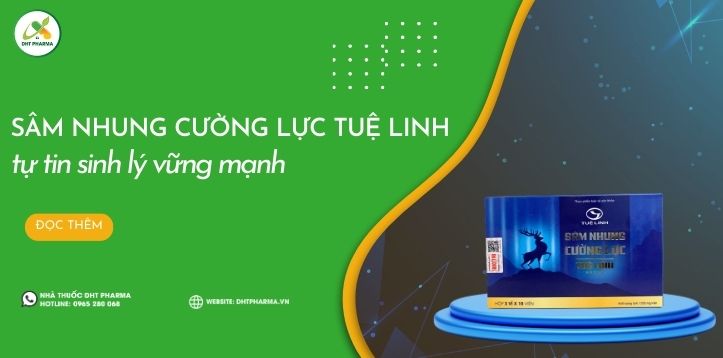 Có Sâm Nhung Cường Lực Tuệ Linh - Tự tin sinh lý vững mạnh