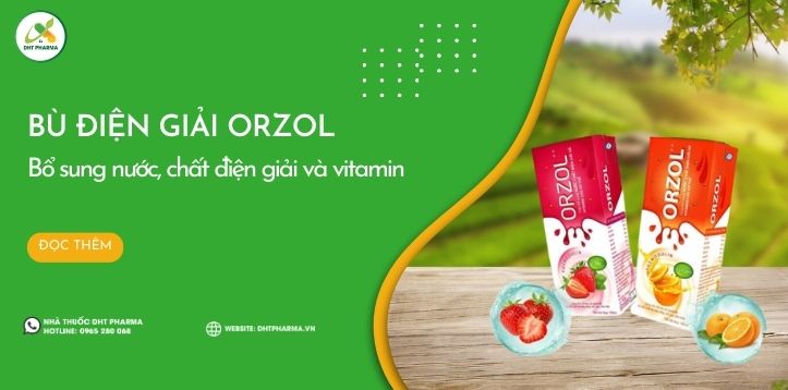 Bù điện giải ORZOL - Bổ sung nước, chất điện giải và vitamin