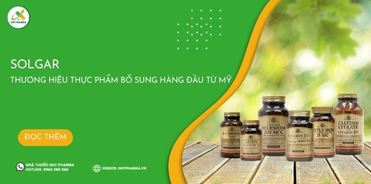 Solgar – Thương hiệu thực phẩm bổ sung hàng đầu từ Mỹ