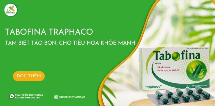 Tabofina Traphaco: Tạm biệt táo bón, hỗ trợ tiêu hóa khỏe mạnh