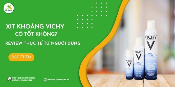 Xịt Khoáng Vichy có tốt không? Review thực tế từ người dùng