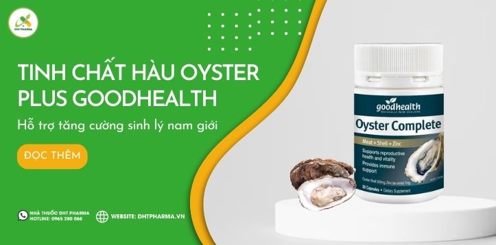 Review tinh chất hàu Oyster Plus Goodhealth -  tăng cường sinh lực nam giới