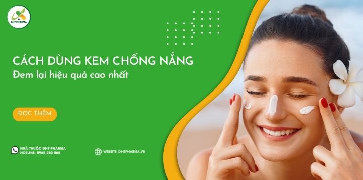 Cách dùng kem chống nắng đem lại hiệu quả cao nhất