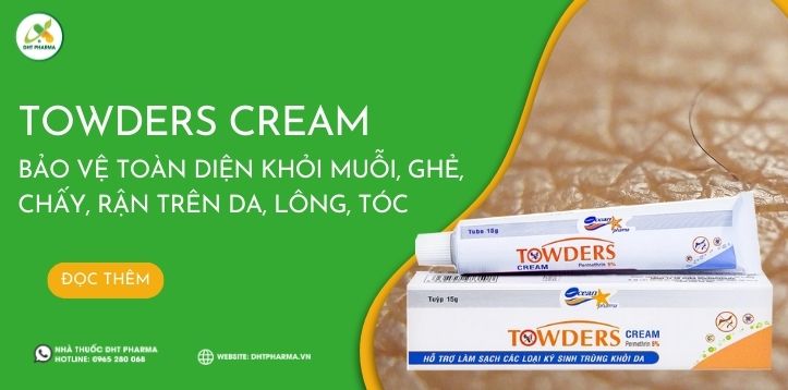 Towders Cream: Hỗ trợ bảo vệ toàn diện khỏi muỗi, ghẻ, chấy, rận trên da, lông, tóc