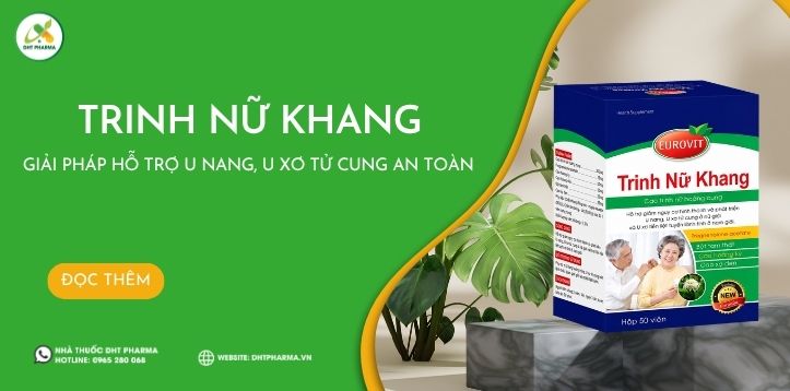 Trinh nữ khang – Giải pháp hỗ trợ u nang, u xơ tử cung an toàn
