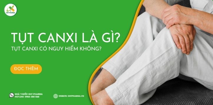 Tụt canxi là gì? Tụt canxi có nguy hiểm không?