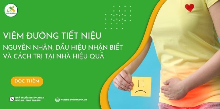 Viêm đường tiết niệu: Nguyên nhân, dấu hiệu nhận biết và cách trị tại nhà hiệu quả