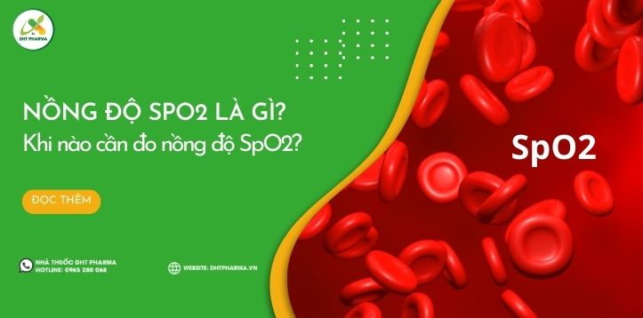 Nồng độ SpO2 là gì? Khi nào cần đo nồng độ Spo2?
