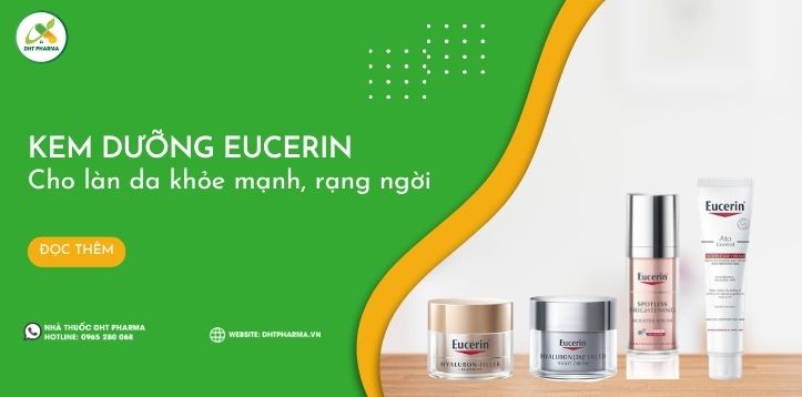 Kem dưỡng Eucerin: Cho làn da luôn khỏe mạnh, rạng ngời