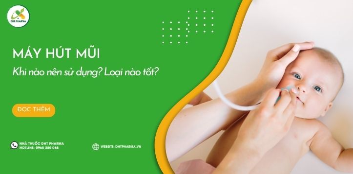 Những trường hợp nào cần sử dụng máy hút mũi? Cần lưu ý gì khi dùng?