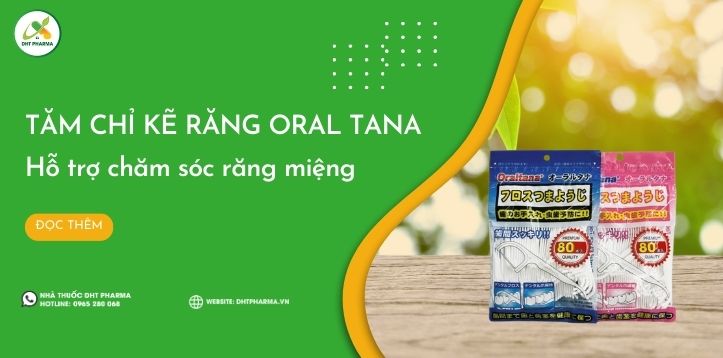 Tăm chỉ kẽ răng ORAL TANA - Làm sạch răng miệng an toàn