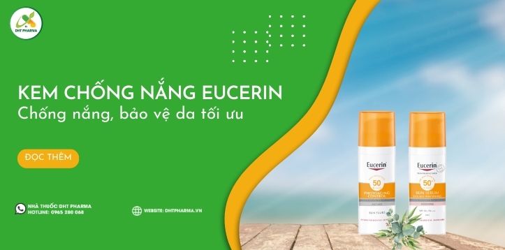 Kem chống nắng Eucerin: Bảo vệ da tối ưu, cho làn da khỏe mạnh