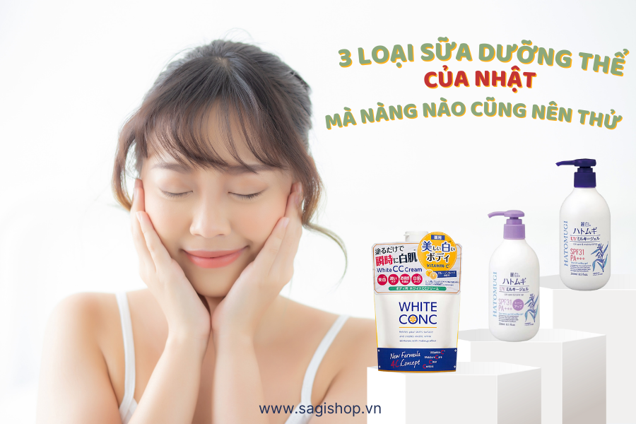 3 loại sữa dưỡng thể của Nhật mà nàng nào cũng nên thử