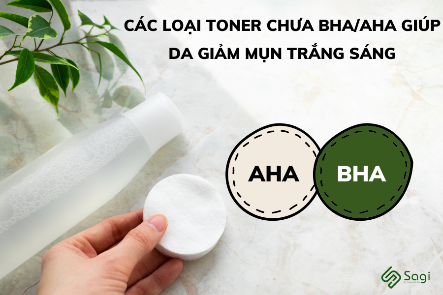 Các loại toner chứa AHA/BHA giúp giảm mụn, sáng da