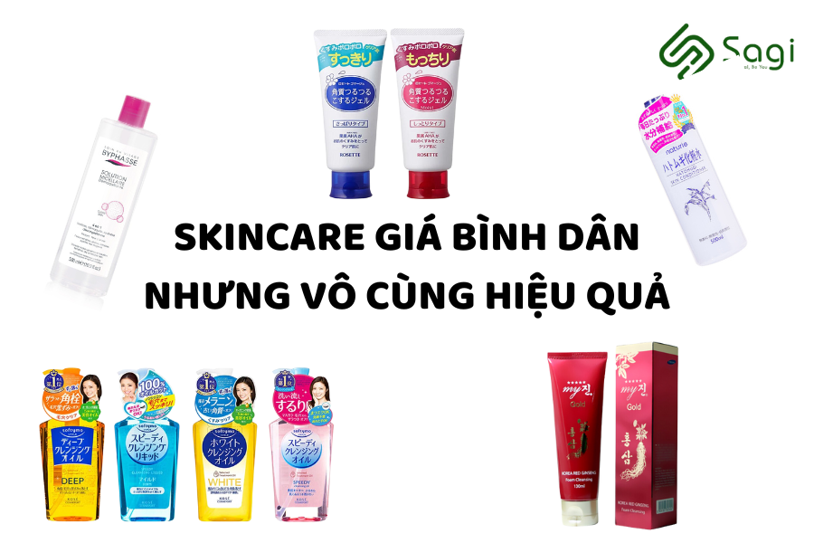 SKINCARE GIÁ BÌNH DÂN NHƯNG VÔ CÙNG HIỆU QUẢ