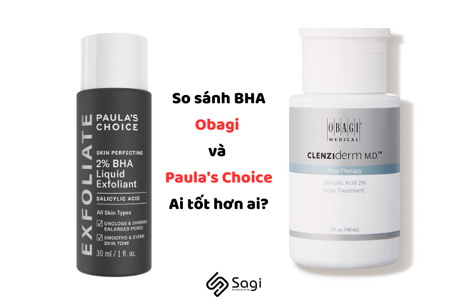 So sánh BHA Obagi và Paula's Choice - Ai tốt hơn ai?
