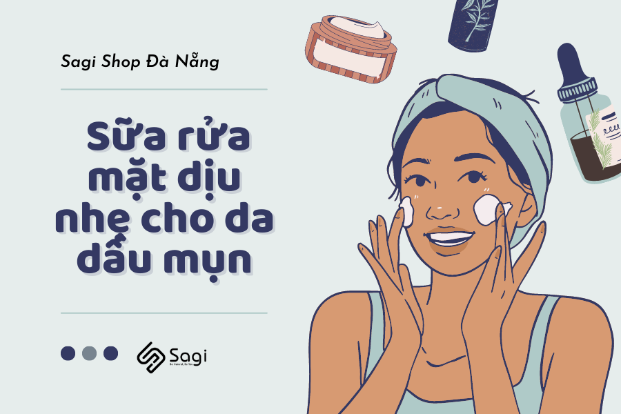 Sữa rửa mặt dịu nhẹ cho da dầu mụn