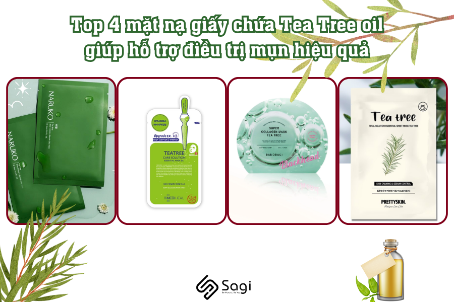 Top 4 mặt nạ giấy chứa Tea Tree oil giúp hỗ trợ điều trị mụn hiệu quả