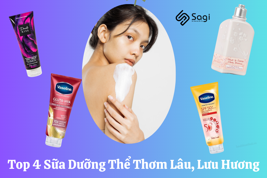 Top 4 sữa dưỡng thể thơm lâu lưu hương cho nàng
