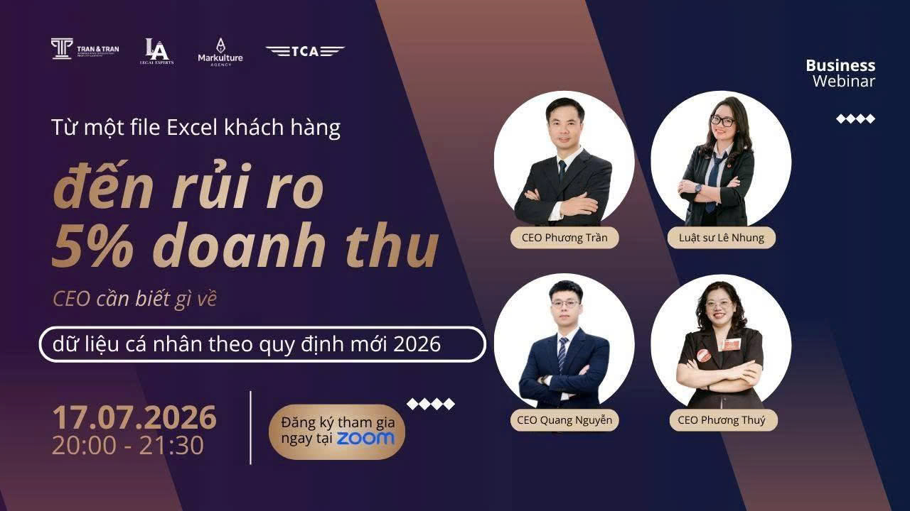BUSINESS WEBINAR: TỪ MỘT FILE EXCEL KHÁCH HÀNG ĐẾN RỦI RO 5% DOANH THU – CEO CẦN BIẾT GÌ VỀ DỮ LIỆU CÁ NHÂN THEO QUY ĐỊNH MỚI NĂM 2026?