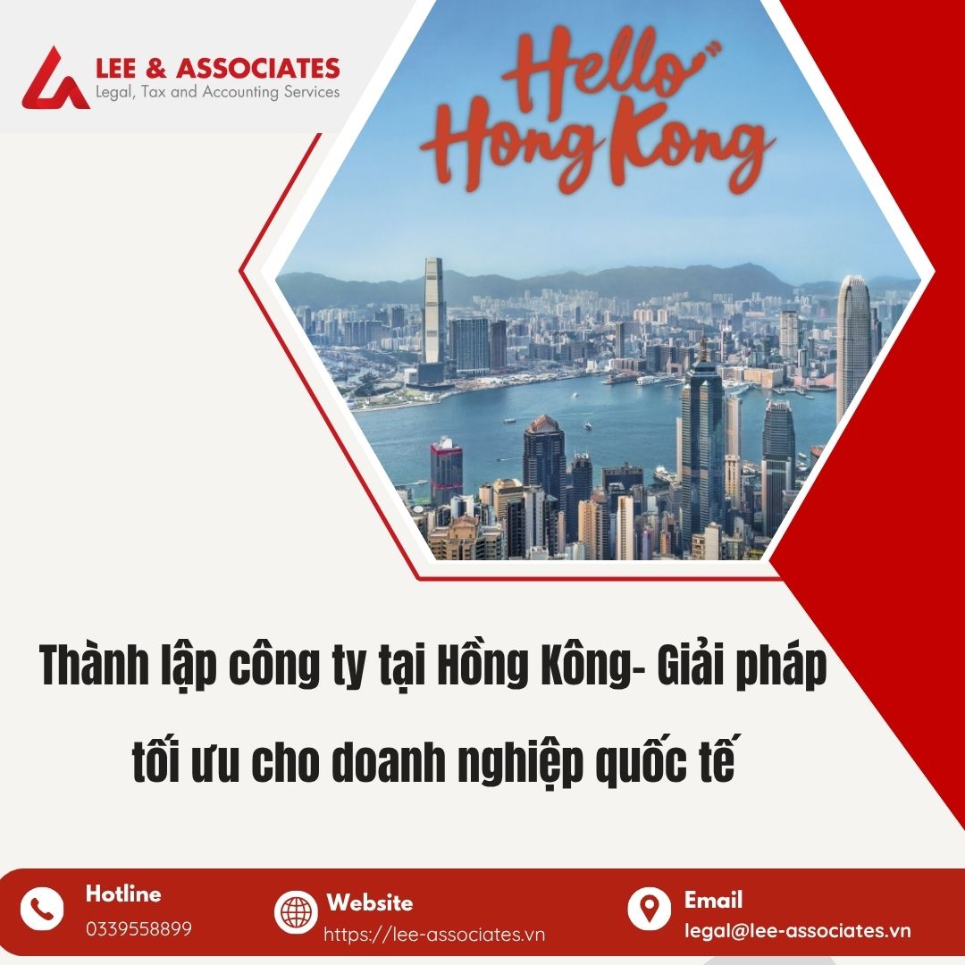 THÀNH LẬP CÔNG TY TẠI HỒNG KÔNG – GIẢI PHÁP TỐI ƯU CHO DOANH NGHIỆP QUỐC TẾ