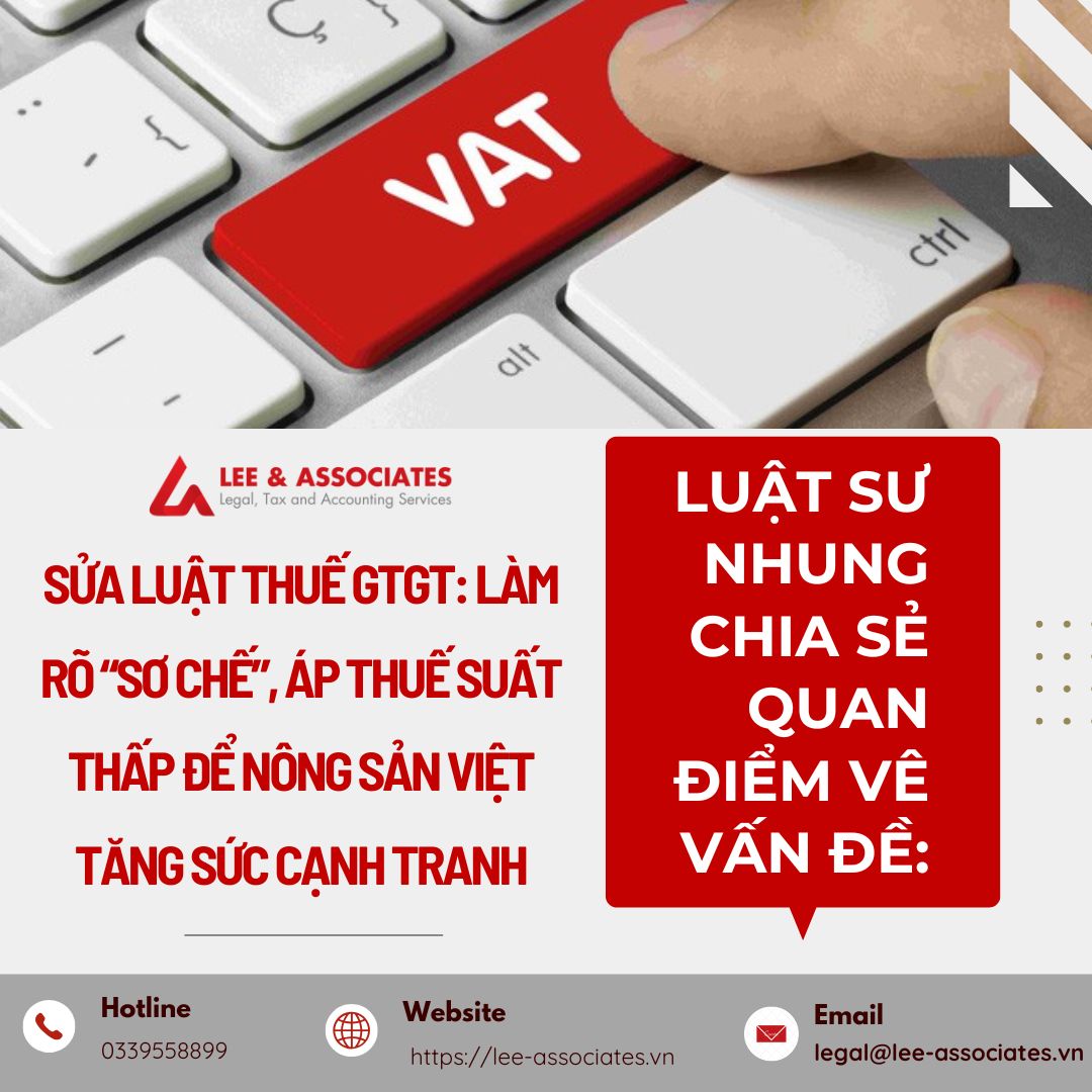 LUẬT SƯ NHUNG CHIA SẺ QUAN ĐIỂM VÊ VẤN ĐỀ: SỬA LUẬT THUẾ GTGT: LÀM RÕ “SƠ CHẾ”, ÁP THUẾ SUẤT THẤP ĐỂ NÔNG SẢN VIỆT TĂNG SỨC CẠNH TRANH