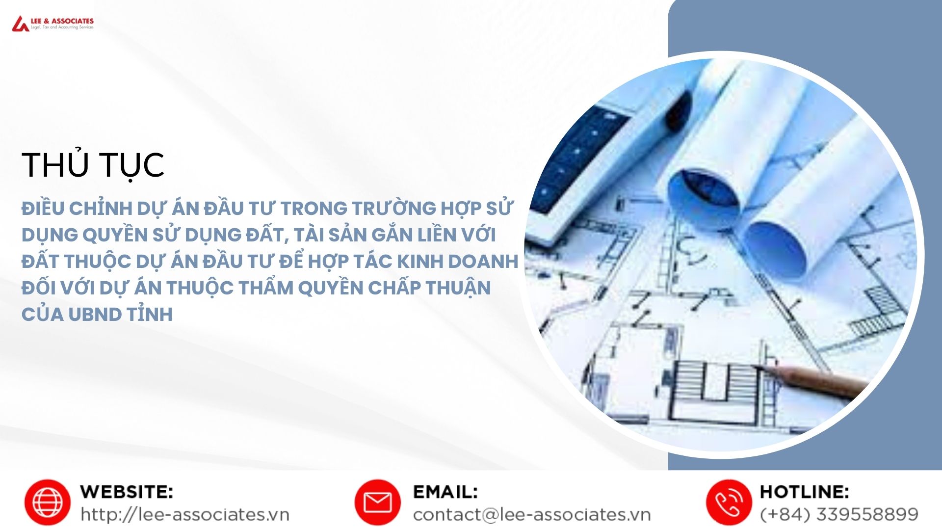 THỦ TỤC ĐIỀU CHỈNH DỰ ÁN ĐẦU TƯ TRONG TRƯỜNG HỢP SỬ DỤNG QUYỀN SỬ DỤNG ĐẤT, TÀI SẢN GẮN LIỀN VỚI ĐẤT THUỘC DỰ ÁN ĐẦU TƯ ĐỂ HỢP TÁC KINH DOANH ĐỐI VỚI DỰ ÁN THUỘC THẨM QUYỀN CHẤP THUẬN CỦA UBND TỈNH