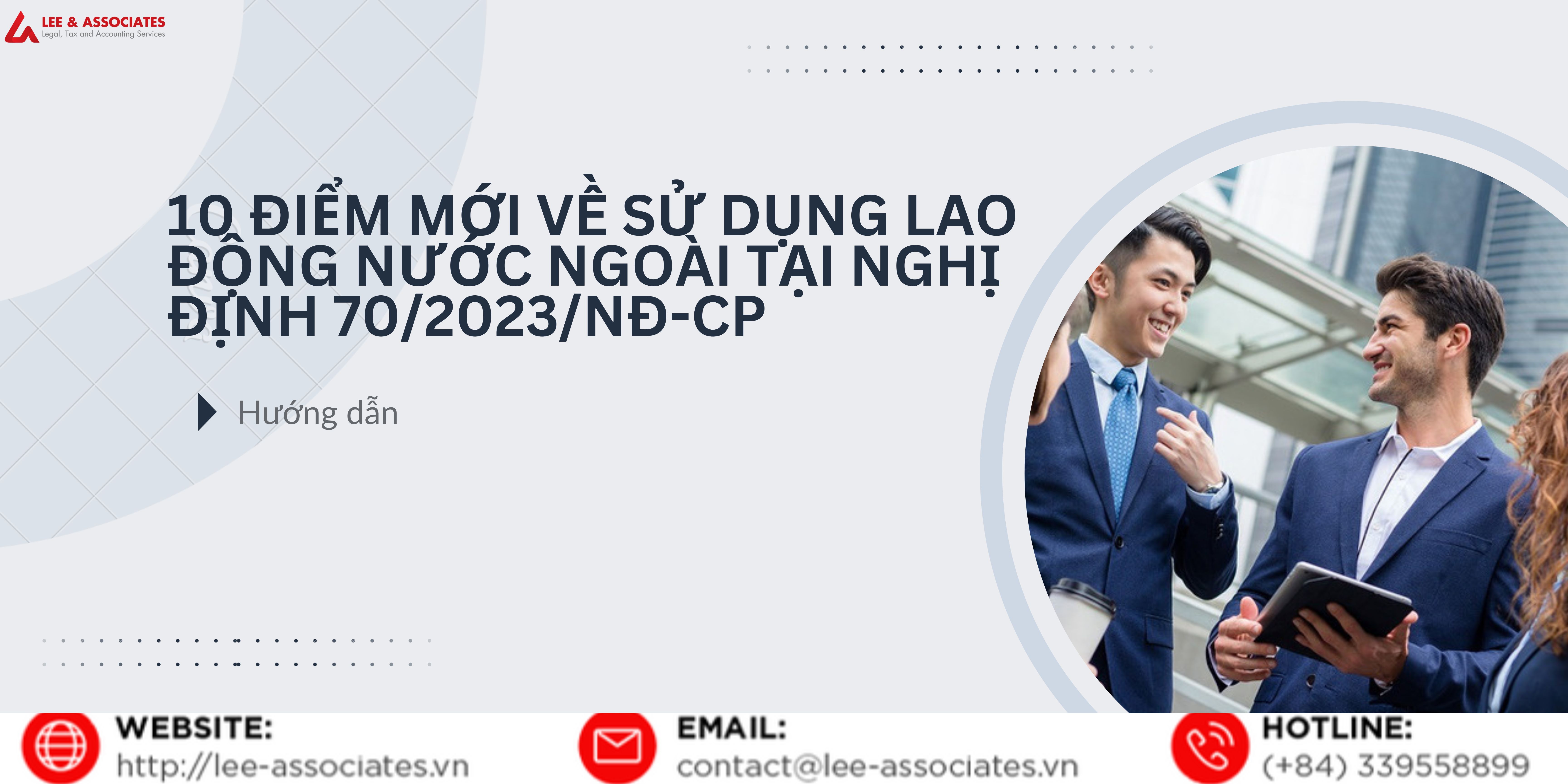 10 ĐIỂM MỚI VỀ SỬ DỤNG LAO ĐỘNG NƯỚC NGOÀI TẠI NGHỊ ĐỊNH 70/2023/NĐ-CP