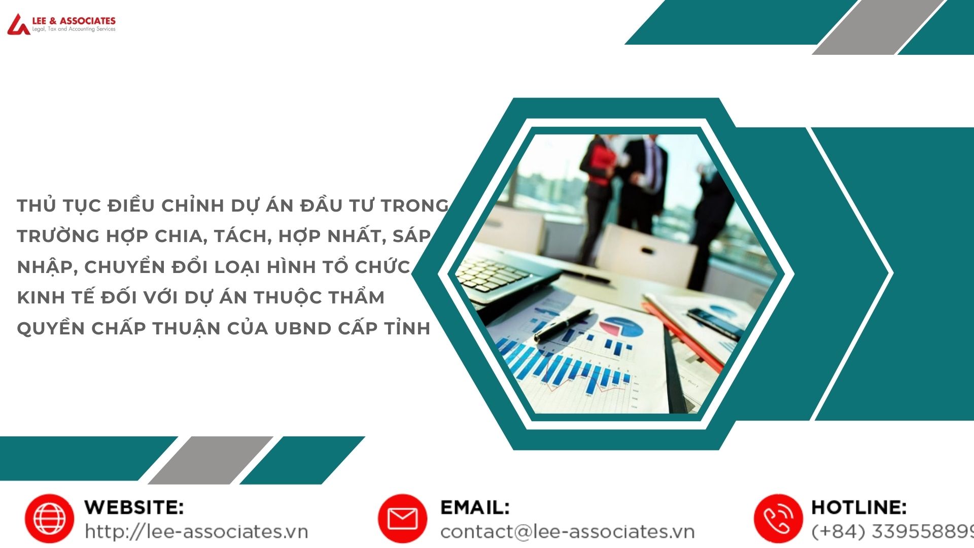 THỦ TỤC ĐIỀU CHỈNH DỰ ÁN ĐẦU TƯ TRONG TRƯỜNG HỢP CHIA, TÁCH, HỢP NHẤT, SÁP NHẬP, CHUYỂN ĐỔI LOẠI HÌNH TỔ CHỨC KINH TẾ ĐỐI VỚI DỰ ÁN THUỘC THẨM QUYỀN CHẤP THUẬN CỦA UBND CẤP TỈNH