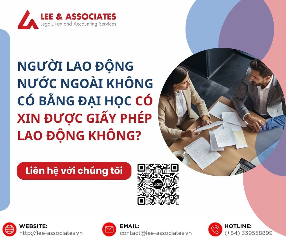 NGƯỜI LAO ĐỘNG NƯỚC NGOÀI KHÔNG CÓ BẰNG ĐẠI HỌC CÓ XIN ĐƯỢC GIẤY PHÉP LAO ĐỘNG KHÔNG