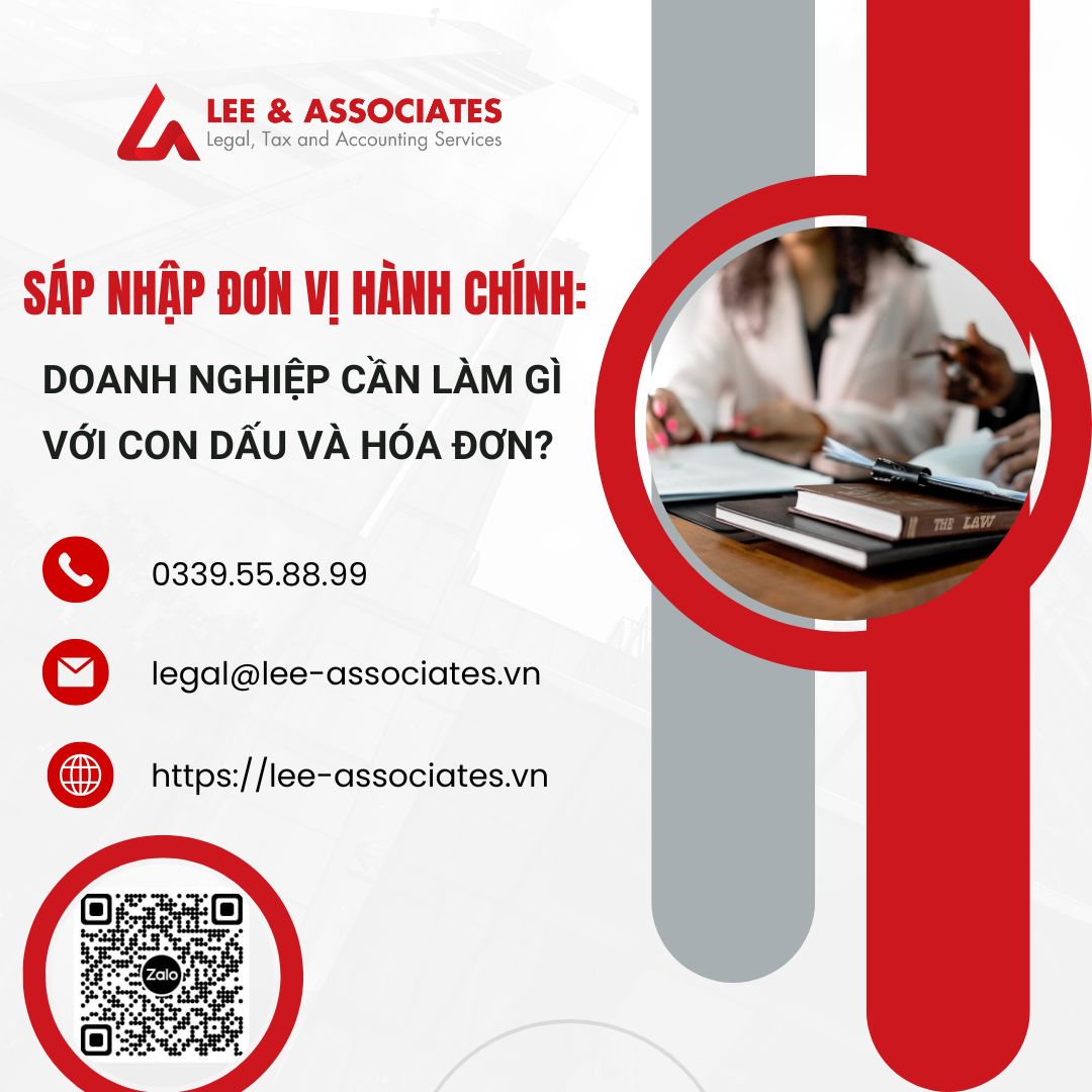 SÁP NHẬP ĐƠN VỊ HÀNH CHÍNH: DOANH NGHIỆP CẦN LÀM GÌ VỚI CON DẤU VÀ HÓA ĐƠN?