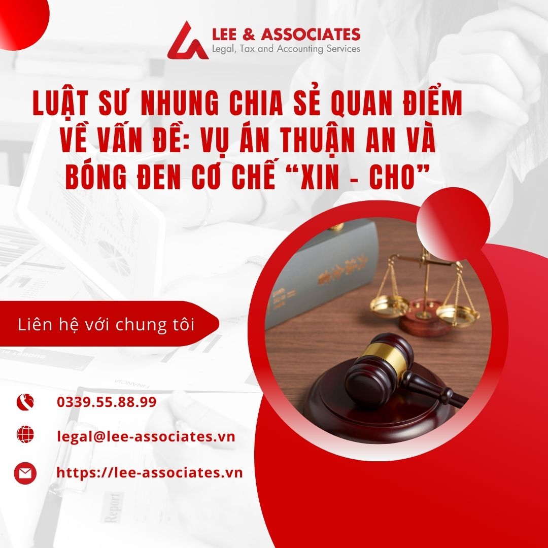 LUẬT SƯ NHUNG CHIA SẺ QUAN ĐIỂM VỀ VẤN ĐỀ: VỤ ÁN THUẬN AN VÀ BÓNG ĐEN CƠ CHẾ “XIN – CHO”