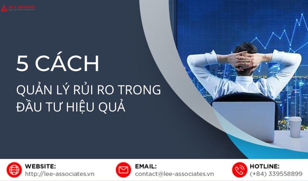 5 CÁCH QUẢN LÝ RỦI RO TRONG ĐẦU TƯ HIỆU QUẢ